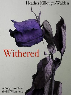 cover image of Withered (A bridge novella of the HKW Universe)